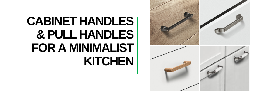 The Best Cabinet Handles and Pull Handles for a Minimalist Kitchen