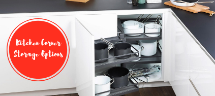 Essential Kitchen Storage: Uncovering Corner Storage Options