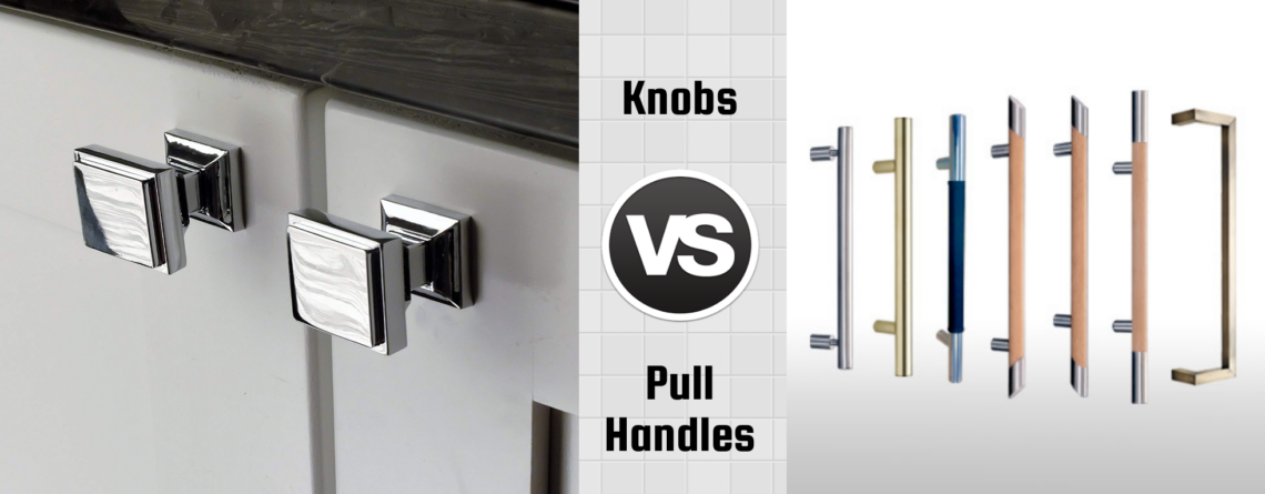 Knobs vs Pull Handles