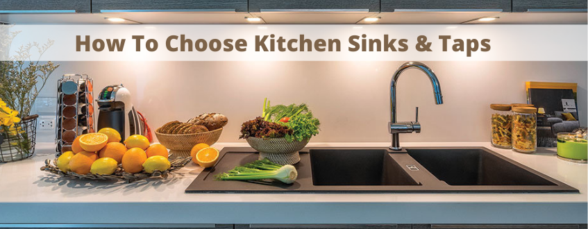 How to choose kitchen sinks & taps